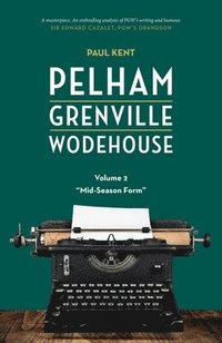 bokomslag Pelham Grenville Wodehouse - Volume 2: Mid-Season Form