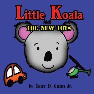 Tony Gunn, Jr. Gunn, Tony, Tony Gunn Jr. - Jack the Little Koala and the New Toys, Häftad