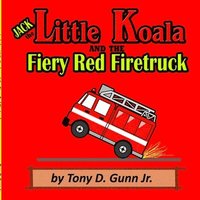 bokomslag Jack the Little Koala and the Fiery Red Firetruck