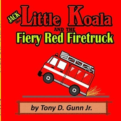 Jack the Little Koala and the Fiery Red Firetruck 1