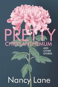 bokomslag Pretty Chrysanthemum and Other Stories