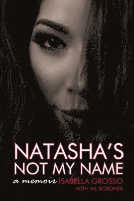 Natasha's Not My Name: A Memoir 1