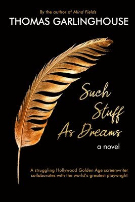 Thomas Garlinghouse - Such Stuff As Dreams, Häftad