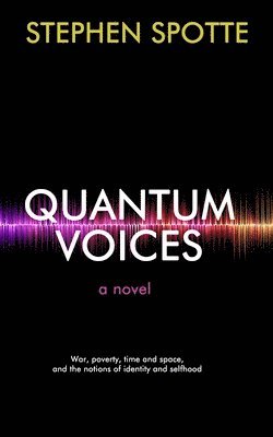 Stephen Spotte - Quantum Voices, Häftad