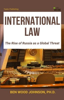 bokomslag International Law: The Rise of Russia as a Global Threat
