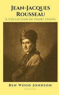 bokomslag Jean-Jacques Rousseau: A Collection of Short Essays