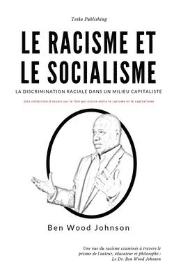 bokomslag Le Racisme et le Socialisme: La Discrimination Raciale dans un Milieu Capitaliste