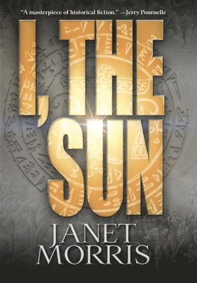 Janet Morris - I, the Sun, Inbunden