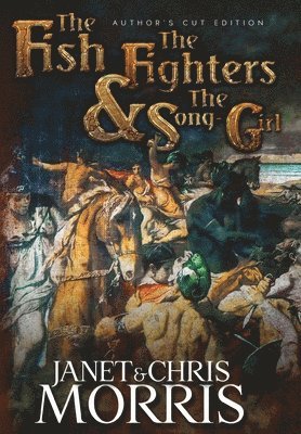 Janet Morris, Chris Morris - Fish the Fighters and the Song-girl, Inbunden