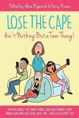 Alexa Bigwarfe, Kerry Rivera - Lose the Cape, Häftad