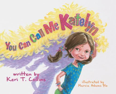 You Can Call Me Katelyn