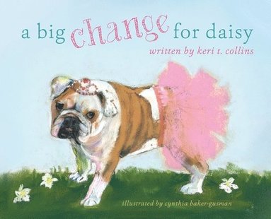 Keri T Collins - Big Change for Daisy, Inbunden