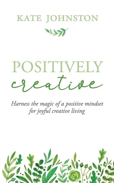 Kate Johnston - Positively Creative, Häftad