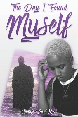 Jennifer Rose Reed - Day I Found Myself, Häftad