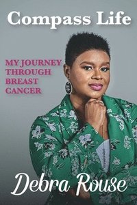 bokomslag Compass Life My Journey Through Breast Cancer