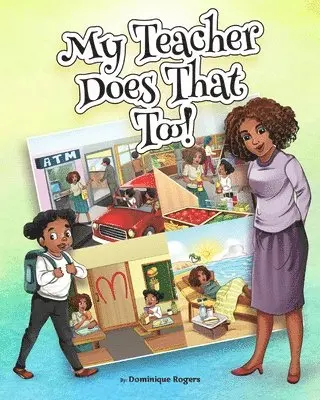 Dominique Rogers - My Teacher Does That Too!, Häftad. Tillgänglighet: Lägg i varukorg