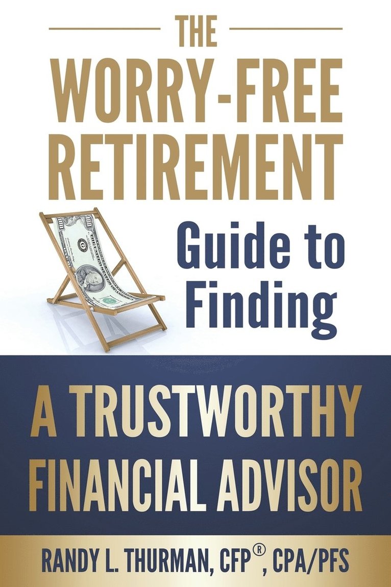 Worry-Free Retirement Guide to Finding a Trustworthy Financial Advisor