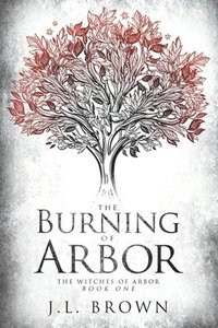 bokomslag The Burning of Arbor