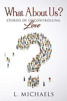 What about Us: Stories of Uncontrolling Love 1