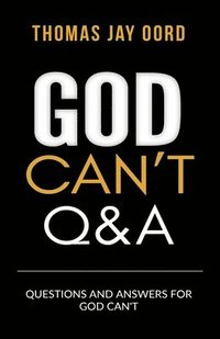 bokomslag Questions and Answers for God Can't