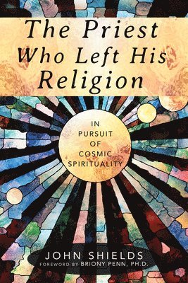 John Shields - Priest Who Left His Religion, Häftad