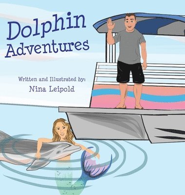 Nina Leipold, Nina Leipold - Dolphin Adventures, Inbunden