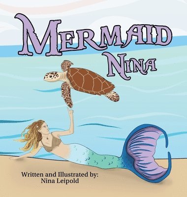 Nina Leipold - Mermaid Nina, Inbunden