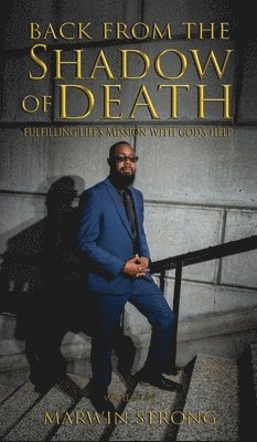 Marwin Strong - Back from the Shadow of Death, Inbunden