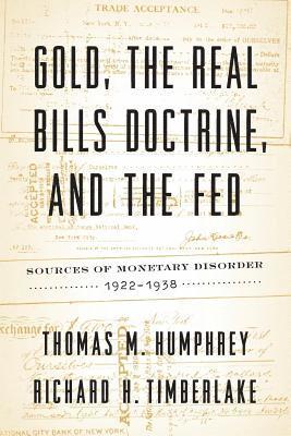 Gold, the Real Bills Doctrine, and the Fed 1