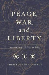 bokomslag Peace, War, and Liberty