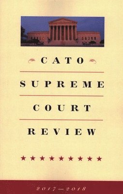 Ilya Shapiro - Cato Supreme Court Review, Häftad