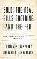 Gold, the Real Bills Doctrine, and the Fed 1