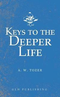 bokomslag Keys to the Deeper Life