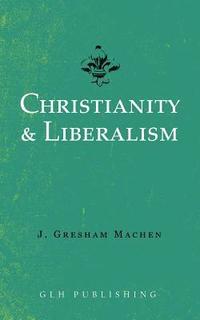 bokomslag Christianity & Liberalism