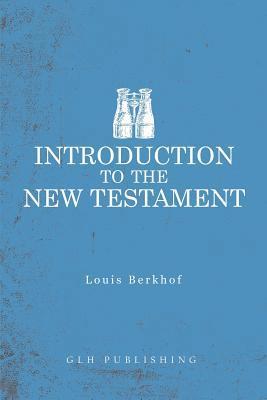Louis Berkhof - Introduction to the New Testament, Häftad