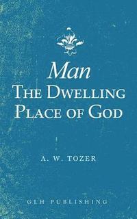 bokomslag Man-The Dwelling Place of God