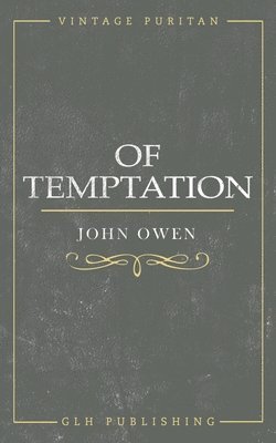 John Owen, William Goold - Of Temptation, Häftad