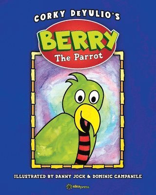 Corky Deyulio - Berry the Parrot, Häftad