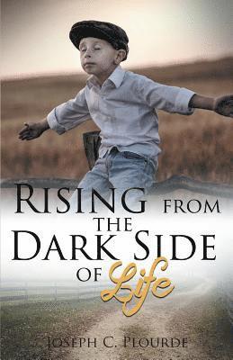 Rising from the Dark Side of Life 1