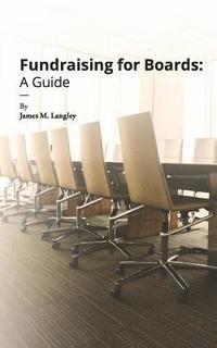 bokomslag Fundraising for Boards: A Guide
