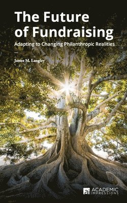 The Future of Fundraising: Adapting to Changing Philanthropic Realities 1