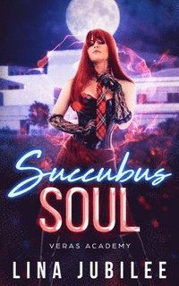 bokomslag Succubus Soul: Veras Academy
