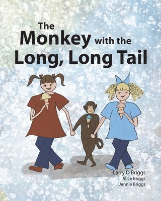 Larry D Briggs - Monkey with the Long, Long Tail, Häftad