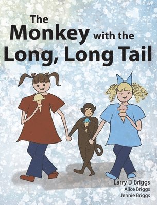 Larry D Briggs - Monkey with the Long, Long Tail, Inbunden