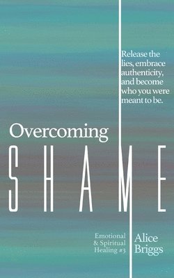 Alice Briggs - Overcoming Shame, Häftad