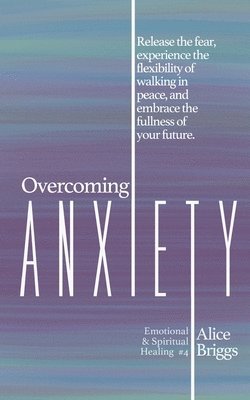 Alice Briggs - Overcoming Anxiety, Häftad