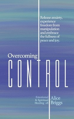 Alice Briggs - Overcoming Control, Häftad
