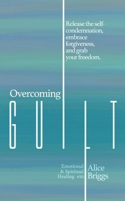 Alice Briggs - Overcoming Guilt, Häftad