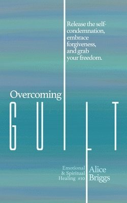 Overcoming Guilt 1