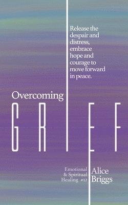 Alice Briggs - Overcoming Grief, Häftad